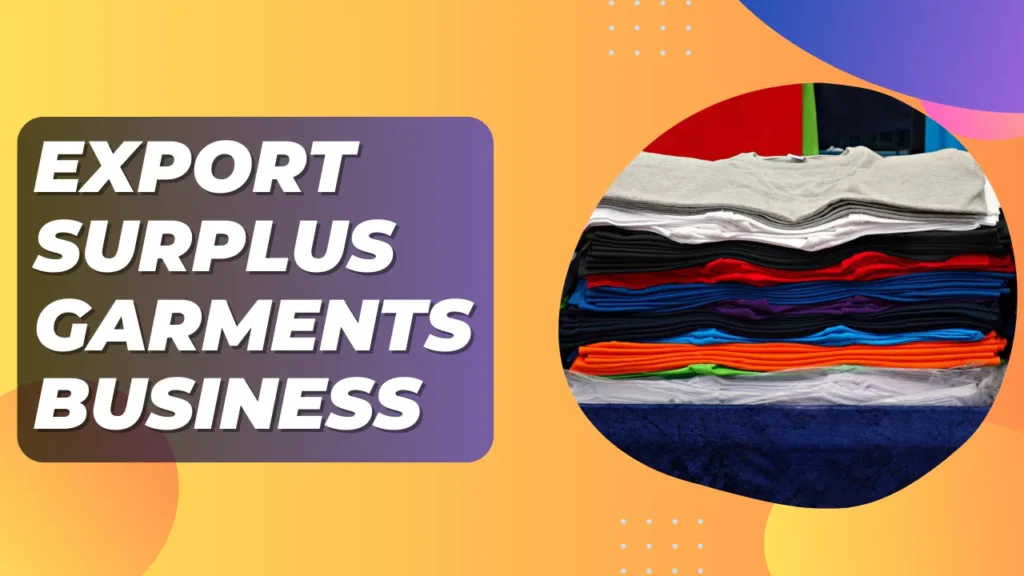 export surplus garments business