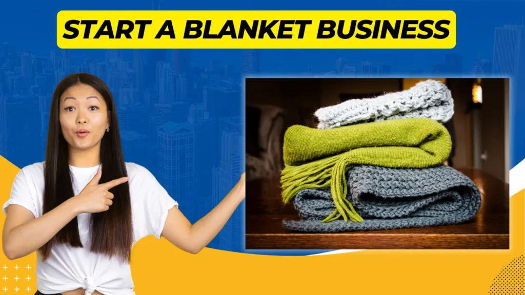 start a blanket business