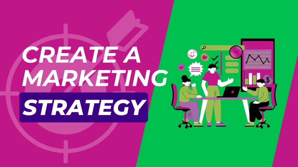 create a marketing strategy